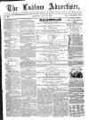 Ludlow Advertiser Saturday 26 July 1862 Page 1