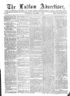 Ludlow Advertiser Saturday 04 October 1862 Page 1