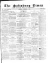 The Salisbury Times Saturday 09 December 1882 Page 1