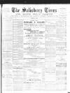 The Salisbury Times Saturday 07 April 1888 Page 1