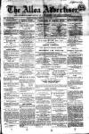 Alloa Advertiser Saturday 15 November 1851 Page 1