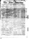 Alloa Advertiser Saturday 08 January 1853 Page 1