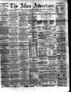 Alloa Advertiser Saturday 18 February 1860 Page 1
