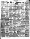 Alloa Advertiser Saturday 07 April 1860 Page 1