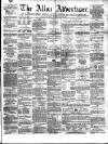 Alloa Advertiser Saturday 28 April 1860 Page 1