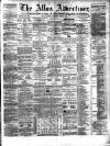 Alloa Advertiser Saturday 30 June 1860 Page 1