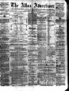 Alloa Advertiser Saturday 21 July 1860 Page 1