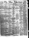 Alloa Advertiser Saturday 17 November 1860 Page 1