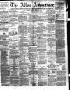 Alloa Advertiser Saturday 01 December 1860 Page 1