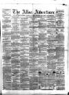 Alloa Advertiser Saturday 06 April 1861 Page 1
