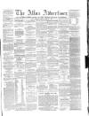 Alloa Advertiser Saturday 08 February 1862 Page 1