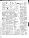 Alloa Advertiser Saturday 15 February 1862 Page 1