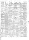 Alloa Advertiser Saturday 22 February 1862 Page 1