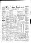 Alloa Advertiser Saturday 29 March 1862 Page 1