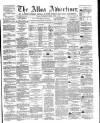 Alloa Advertiser Saturday 18 April 1863 Page 1