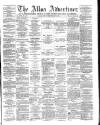 Alloa Advertiser Saturday 09 May 1863 Page 1