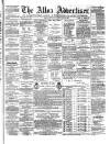 Alloa Advertiser Saturday 03 June 1865 Page 1