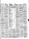 Alloa Advertiser Saturday 13 July 1867 Page 1