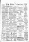 Alloa Advertiser Saturday 04 March 1871 Page 1