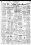 Alloa Advertiser Saturday 06 January 1872 Page 1