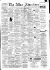 Alloa Advertiser Saturday 07 March 1874 Page 1