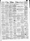 Alloa Advertiser Saturday 28 March 1874 Page 1