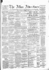 Alloa Advertiser Saturday 07 April 1877 Page 1