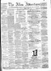 Alloa Advertiser Saturday 01 June 1878 Page 1