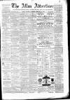Alloa Advertiser Saturday 28 February 1880 Page 1