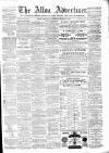 Alloa Advertiser Saturday 06 March 1880 Page 1