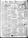 Alloa Advertiser Saturday 10 March 1888 Page 1