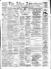Alloa Advertiser Saturday 09 May 1896 Page 1