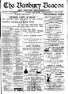 Banbury Beacon Saturday 22 July 1899 Page 1