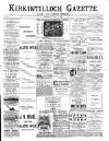 Kirkintilloch Gazette Saturday 08 July 1899 Page 1