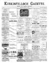 Kirkintilloch Gazette Saturday 15 July 1899 Page 1