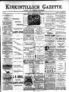 Kirkintilloch Gazette Saturday 05 August 1899 Page 1