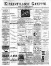 Kirkintilloch Gazette Saturday 26 August 1899 Page 1