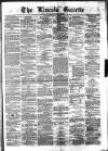 Lincoln Gazette Saturday 10 February 1877 Page 1