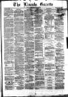 Lincoln Gazette Saturday 24 February 1877 Page 1