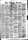 Lincoln Gazette Saturday 12 May 1877 Page 1