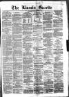 Lincoln Gazette Saturday 16 June 1877 Page 1