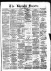 Lincoln Gazette Saturday 01 December 1877 Page 1
