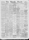 Lincoln Gazette Saturday 13 February 1892 Page 1