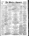 Western Chronicle Friday 27 August 1886 Page 1