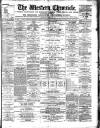 Western Chronicle Friday 08 October 1886 Page 1