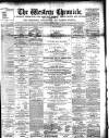 Western Chronicle Friday 03 December 1886 Page 1
