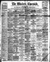 Western Chronicle Friday 06 May 1887 Page 1