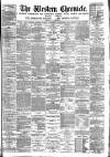 Western Chronicle Friday 24 February 1888 Page 1