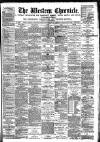 Western Chronicle Friday 02 March 1888 Page 1