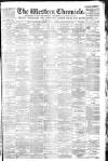 Western Chronicle Friday 02 March 1894 Page 1